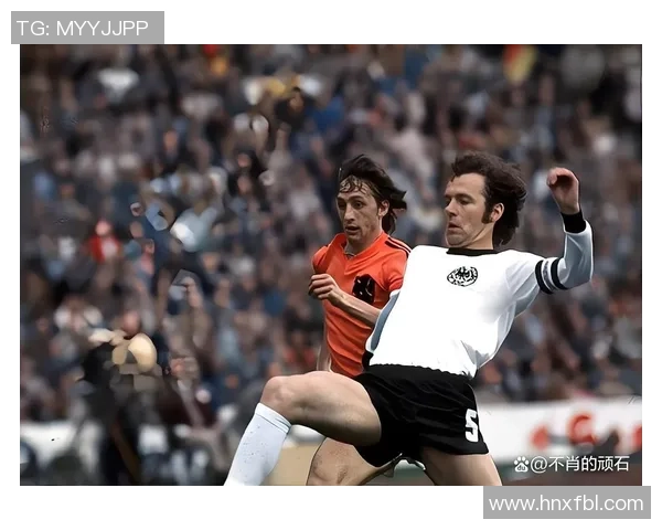 德国足球巨星的辉煌历程与世界足坛影响力解析